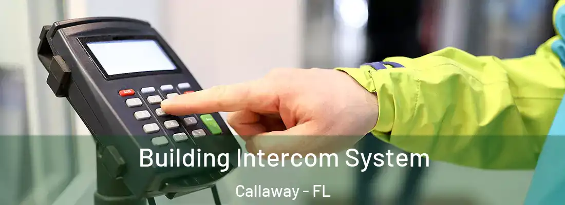  Building Intercom System Callaway - FL