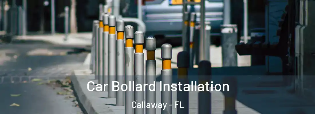  Car Bollard Installation Callaway - FL