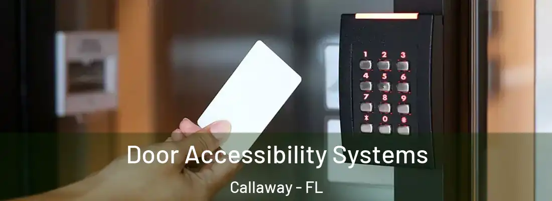  Door Accessibility Systems Callaway - FL