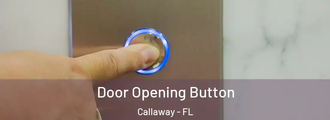  Door Opening Button Callaway - FL