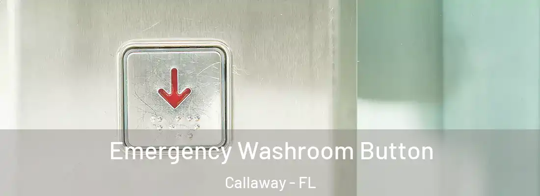  Emergency Washroom Button Callaway - FL