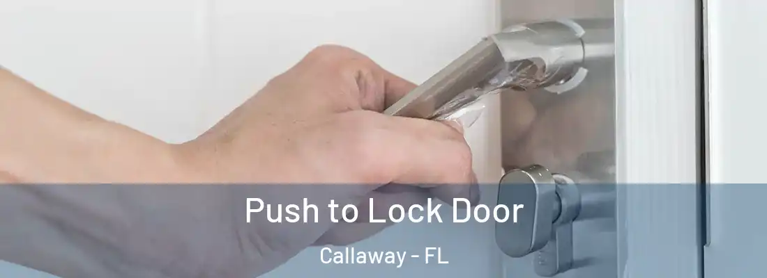  Push to Lock Door Callaway - FL