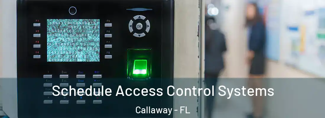  Schedule Access Control Systems Callaway - FL